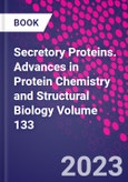 Secretory Proteins. Advances in Protein Chemistry and Structural Biology Volume 133- Product Image
