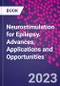 Neurostimulation for Epilepsy. Advances, Applications and Opportunities - Product Thumbnail Image