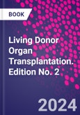 Living Donor Organ Transplantation. Edition No. 2- Product Image