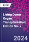 Living Donor Organ Transplantation. Edition No. 2 - Product Thumbnail Image