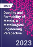 Ductility and Formability of Metals. A Metallurgical Engineering Perspective- Product Image