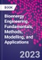 Bioenergy Engineering. Fundamentals, Methods, Modelling, and Applications - Product Image