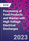 Processing of Food Products and Wastes with High Voltage Electrical Discharges - Product Thumbnail Image