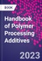 Handbook of Polymer Processing Additives - Product Thumbnail Image