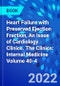 Heart Failure with Preserved Ejection Fraction, An Issue of Cardiology Clinics. The Clinics: Internal Medicine Volume 40-4 - Product Thumbnail Image