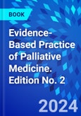 Evidence-Based Practice of Palliative Medicine. Edition No. 2- Product Image
