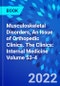 Musculoskeletal Disorders, An Issue of Orthopedic Clinics. The Clinics: Internal Medicine Volume 53-4 - Product Image