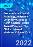 Exotic Animal Clinical Pathology, An Issue of Veterinary Clinics of North America: Exotic Animal Practice. The Clinics: Internal Medicine Volume 25-3- Product Image