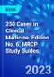 250 Cases in Clinical Medicine. Edition No. 6. MRCP Study Guides - Product Thumbnail Image
