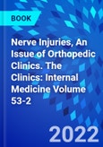Nerve Injuries, An Issue of Orthopedic Clinics. The Clinics: Internal Medicine Volume 53-2- Product Image