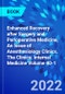 Enhanced Recovery after Surgery and Perioperative Medicine, An Issue of Anesthesiology Clinics. The Clinics: Internal Medicine Volume 40-1 - Product Thumbnail Image