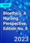 Bioethics. A Nursing Perspective. Edition No. 8 - Product Image
