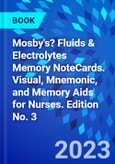 Mosby's? Fluids & Electrolytes Memory NoteCards. Visual, Mnemonic, and Memory Aids for Nurses. Edition No. 3- Product Image