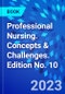 Professional Nursing. Concepts & Challenges. Edition No. 10 - Product Thumbnail Image