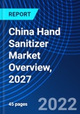 China Hand Sanitizer Market Overview, 2027- Product Image
