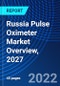 Russia Pulse Oximeter Market Overview, 2027 - Product Thumbnail Image
