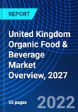United Kingdom Organic Food & Beverage Market Overview, 2027- Product Image
