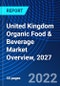 United Kingdom Organic Food & Beverage Market Overview, 2027 - Product Thumbnail Image