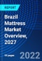 Brazil Mattress Market Overview, 2027 - Product Thumbnail Image