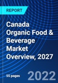 Canada Organic Food & Beverage Market Overview, 2027- Product Image