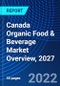 Canada Organic Food & Beverage Market Overview, 2027 - Product Thumbnail Image