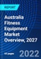 Australia Fitness Equipment Market Overview, 2027 - Product Thumbnail Image