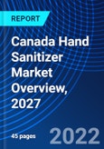 Canada Hand Sanitizer Market Overview, 2027- Product Image
