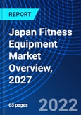 Japan Fitness Equipment Market Overview, 2027- Product Image