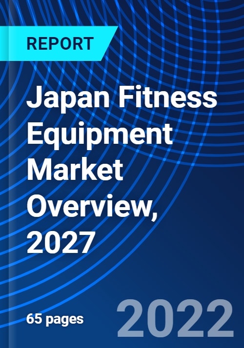 Japan Fitness Equipment Market Overview, 2027