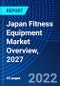 Japan Fitness Equipment Market Overview, 2027 - Product Thumbnail Image