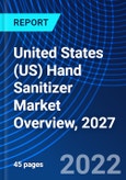 United States (US) Hand Sanitizer Market Overview, 2027- Product Image