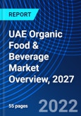 UAE Organic Food & Beverage Market Overview, 2027- Product Image