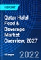 Qatar Halal Food & Beverage Market Overview, 2027 - Product Thumbnail Image