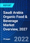 Saudi Arabia Organic Food & Beverage Market Overview, 2027 - Product Thumbnail Image