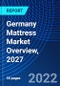Germany Mattress Market Overview, 2027 - Product Image