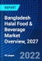 Bangladesh Halal Food & Beverage Market Overview, 2027 - Product Thumbnail Image