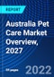 Australia Pet Care Market Overview, 2027 - Product Thumbnail Image