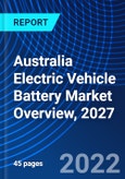 Australia Electric Vehicle Battery Market Overview, 2027- Product Image