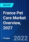 France Pet Care Market Overview, 2027 - Product Thumbnail Image
