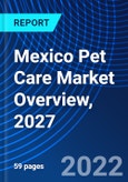 Mexico Pet Care Market Overview, 2027- Product Image