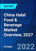 China Halal Food & Beverage Market Overview, 2027- Product Image