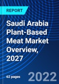 Saudi Arabia Plant-Based Meat Market Overview, 2027- Product Image