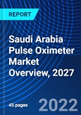 Saudi Arabia Pulse Oximeter Market Overview, 2027- Product Image