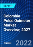 Colombia Pulse Oximeter Market Overview, 2027- Product Image