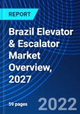 Brazil Elevator & Escalator Market Overview, 2027- Product Image
