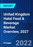 United Kingdom Halal Food & Beverage Market Overview, 2027- Product Image