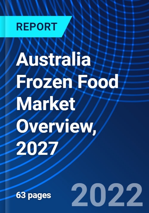 Australia Frozen Food Market Overview, 2027