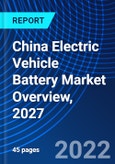 China Electric Vehicle Battery Market Overview, 2027- Product Image