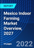 Mexico Indoor Farming Market Overview, 2027- Product Image