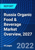 Russia Organic Food & Beverage Market Overview, 2027- Product Image